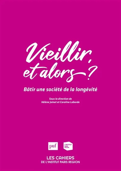 Vieillir, et alors ? Bâtir une société de la longévité (livre)