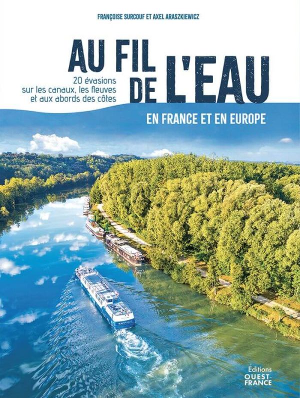 Au fil de l'eau : découvrez un nouveau livre sur les croisières en France et en Europe