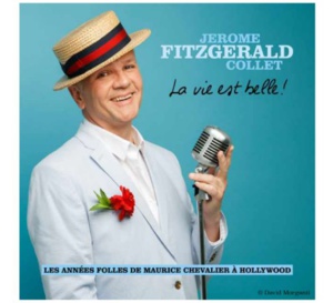 La vie est belle, les années folles de Maurice Chevalier à Hollywood par Jérôme Fitzgerald Collet (disque)
