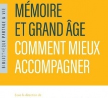 Mémoire et Grand Âge : comment mieux accompagner ? (livre)