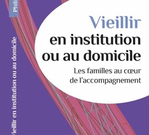 Vieillir en institution ou à domicile sous la direction de Philippe Pitaud (livre)